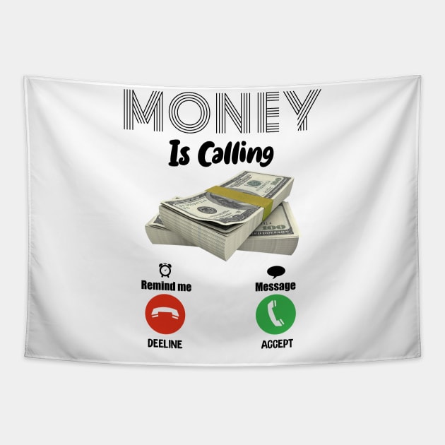 FUNNY MONEY IS CALLING DECLINE or ACCEPT T-Shirt Tapestry by waleed7up