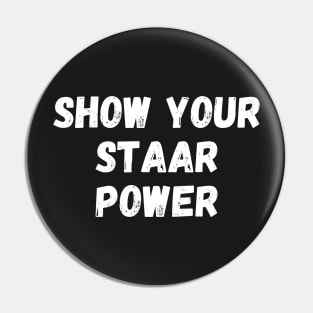 Show Your Staar Power Pin