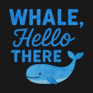 Whale Hello There T-Shirt