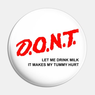 Don't let me drink Milk it makes my tummy hurt Pin