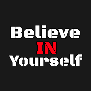 Believe in urself T-Shirt