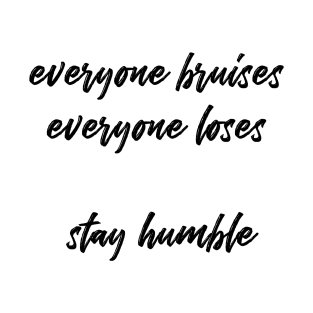 Stay Humble T-Shirt