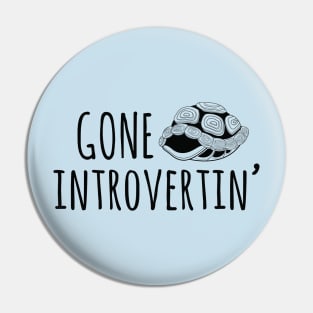 Gone Introvertin' Pin