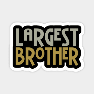 Largest Brother Magnet