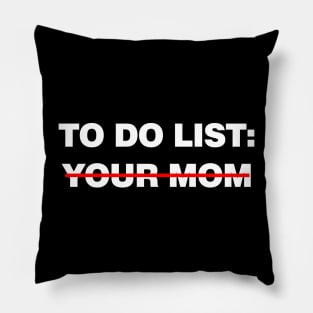 Funny To Do List Your Mom Pillow