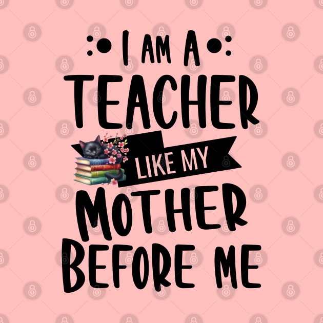 I'm a teacher, like my mother before me with black Kitty and books by Té de Chocolate