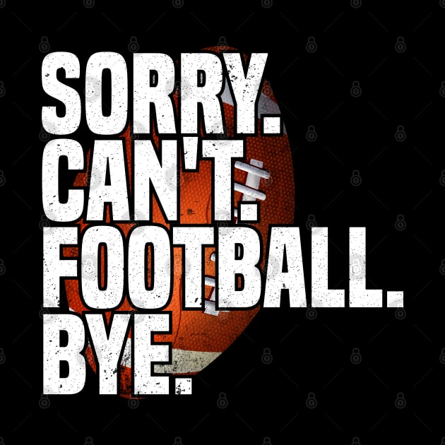 Sorry Can't Football Bye by Bourdia Mohemad