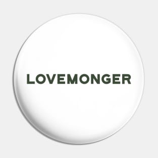 Lovemonger Pin