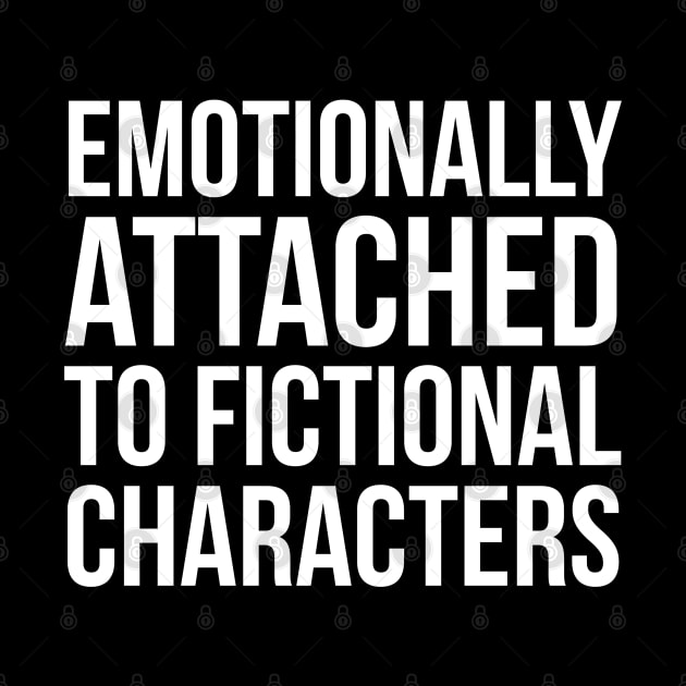 Emotionally Attached To Fictional Character by evokearo