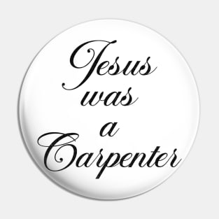 Jesus was a carpenter (Glitter effect) Pin