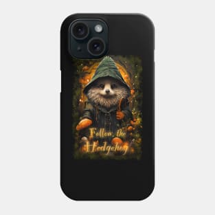 Follow the hedgehog Phone Case