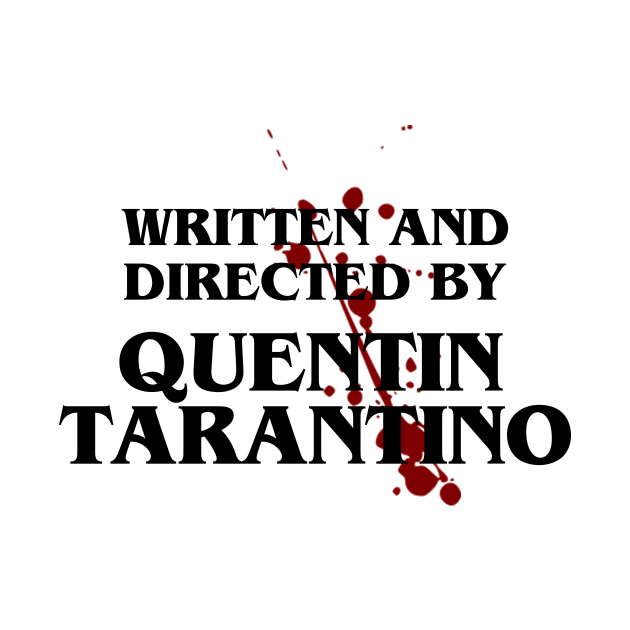 Written and directed by Quentin Tarantino by Soll-E