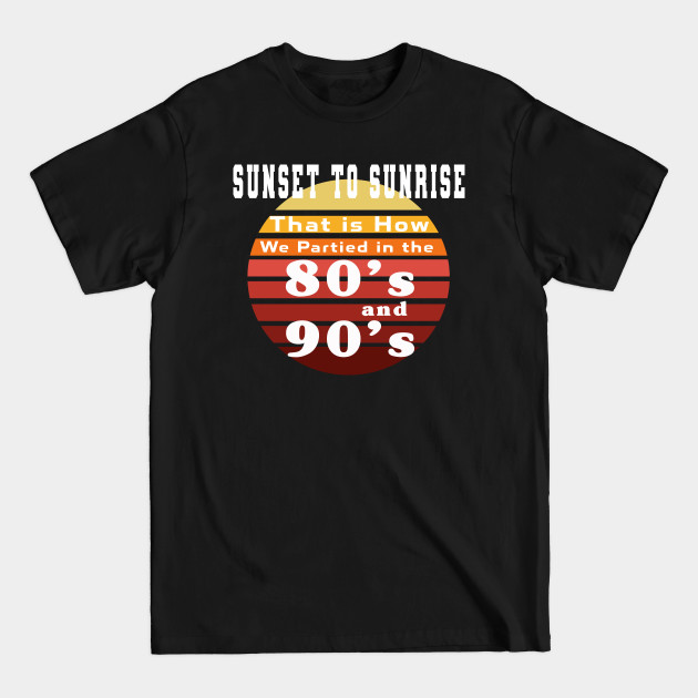 Sunset to Sunrise - Eighties - T-Shirt