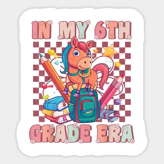 In My horse 6th Grade Era - 6th Grade - Sticker | TeePublic