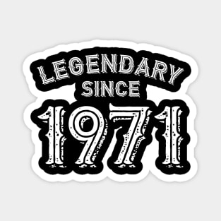 Legendary since 1971 Magnet