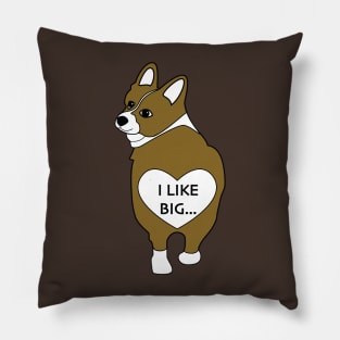 I Like Big Corgis Butts Pillow