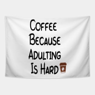 Coffee Because Adulting is Hard Tapestry