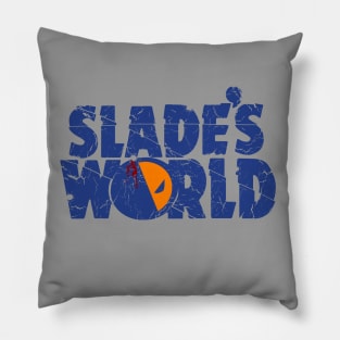 Slade's World Pillow