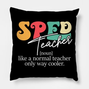 SPED Teacher Appreciation Day SPED Education Definition Pillow