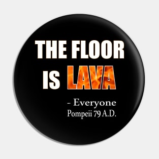 The Floor Is Lava Pin