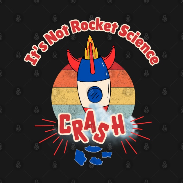 It's Not Rocket Science by Kenny The Bartender's Tee Emporium