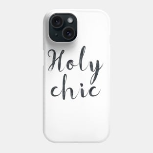 Holy chic Phone Case