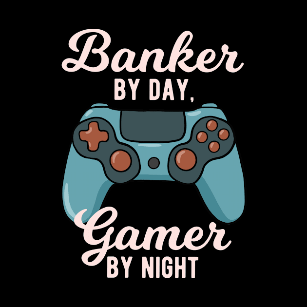 Banker By Day Gamer By Night by winwinshirt