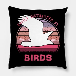 Easily Distracted By Birds Pillow