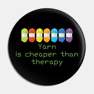 Yarn is cheaper than therapy Black T shirt Pin