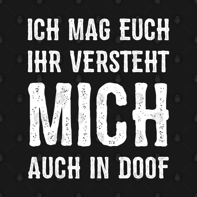 Ich Mag Euch Spruch Sprüche Funshirt Geschenkidee by Macphisto Shirts