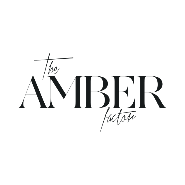 The Amber Factor by TheXFactor