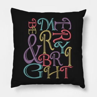 Be Merry and Bright Typography Pillow