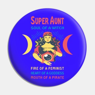 SUPER AUNT THE SOUL OF A WITCH SUPER AUNT BIRTHDAY GIRL SHIRT Pin