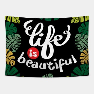 Life is beautiful. Tapestry