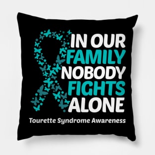 In Our Family Nobody Fights Alone Tourette Syndrome Awareness Pillow