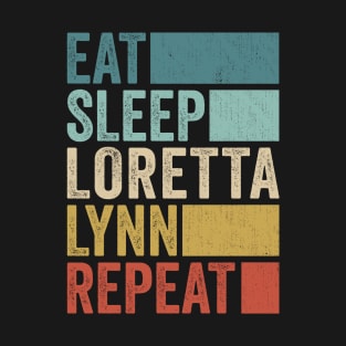 Funny Eat Sleep Loretta Lynn Repeat Retro Vintage T-Shirt