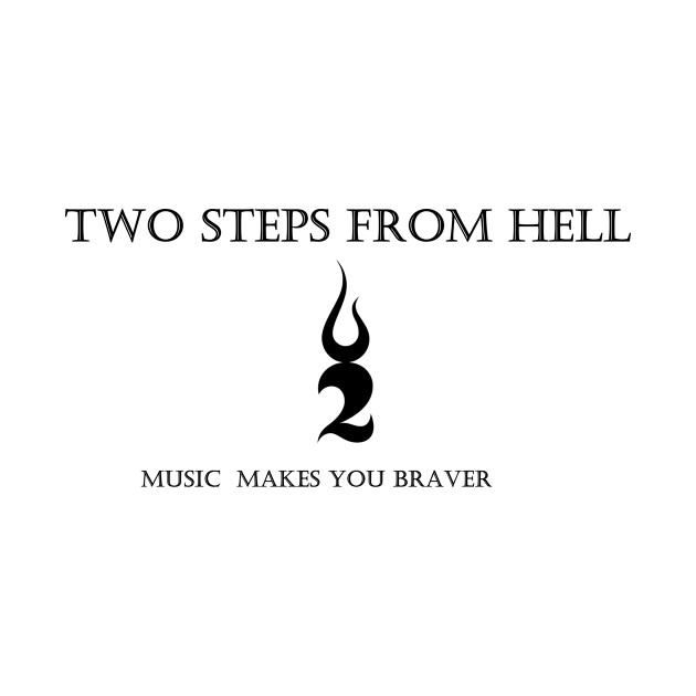 two steps from hell music makes you braver two steps from hell two step form hell