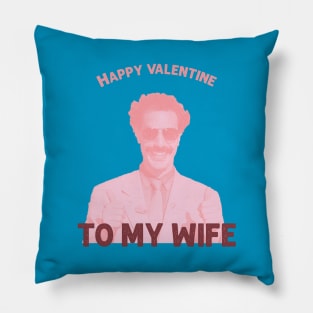 Borat MY WIFE Valentines Pillow