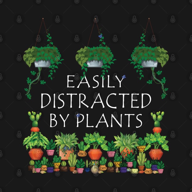 Easily Distracted By Plants Funny Gardening Lovers Gardening by Sowrav