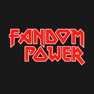 Fandom Power (Metal Fan) T-Shirt