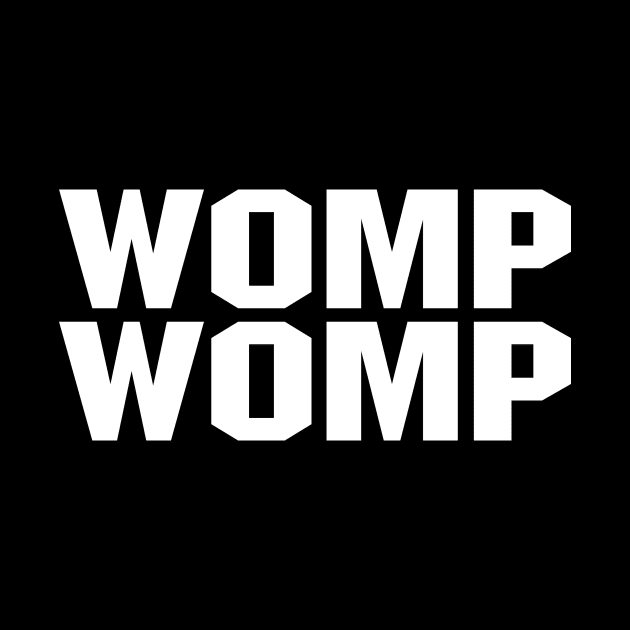 Womp Womp - White by BigOrangeShirtShop