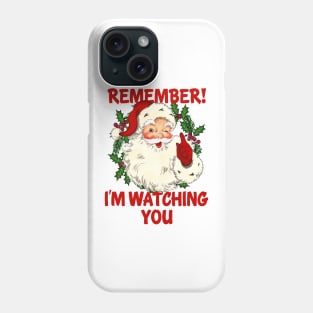 Remember I'm Watching You Traditional Christmas Vintage Santa Phone Case