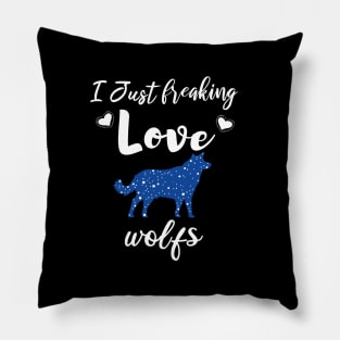 I Just Freaking Love Wolfs Pillow