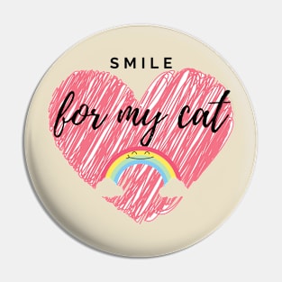 Smile for my cat Pin