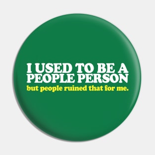 Sarcastic Quote / I Used To Be A People Person Pin