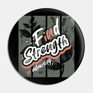 Find Strength In Adversity Pin