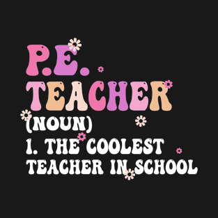 P.Ε. Teacher Noun The Coolest Teacher In School T-Shirt