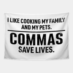 Commas Save Lives. I Like Cooking my Family and My Pets. Tapestry