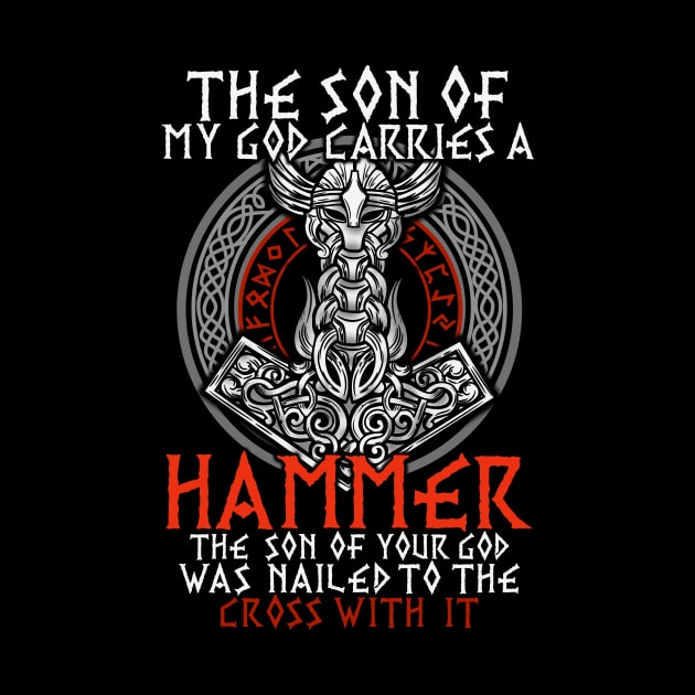 The Son Of My God Odin Viking T-Shirt by biNutz