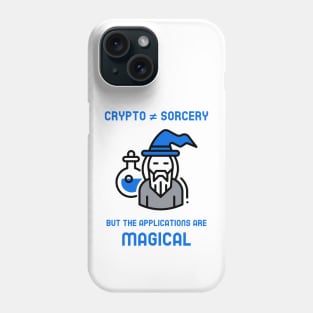 Crypto is not sorcery but the applications are magical (blue) Phone Case